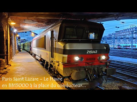 Paris Saint Lazare - Rouen - Le Havre à la place du conducteur !!!