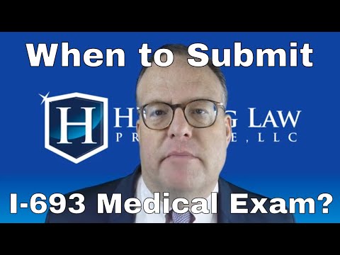 When Should I Submit I-693 Medical Exam?