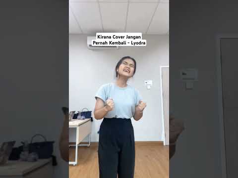 Kirana Cover Jangan Pernah Kembali - Lyodra