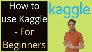 How to use Kaggle for beginners |How to use Kaggle for Data Science | How to use Kaggle