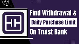 How to Find Out Card Withdrawal Limit of Truist Bank - Daily Purchase and ATM Withdrawal Limit