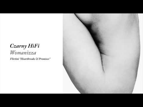 Czarny HiFi - Womanizza - from Heartbreaks & Promises compilation