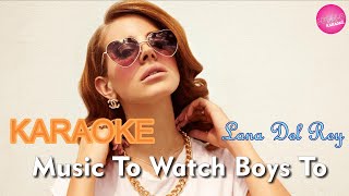 Lana Del Rey  - Music To Watch Boys To (KARAOKE)