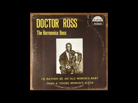 Dr. Ross - I'd Rather Be An Old Woman 's Baby Than Young Woman's Slave (Full album)