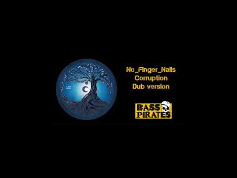 No Finger Nails - Corruption Dub Version