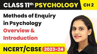 Class 11 Psychology Chapter 2 | Methods of Enquiry in Psychology - Overview and Introduction