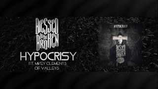 Blessed by the Broken - Hypocrisy ft. Mikey Clement
