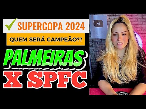 PREVISÃO DO CAMPEÃO DA SUPERCOPA DO BRASIL 2024 - PALMEIRAS E SÃO PAULO