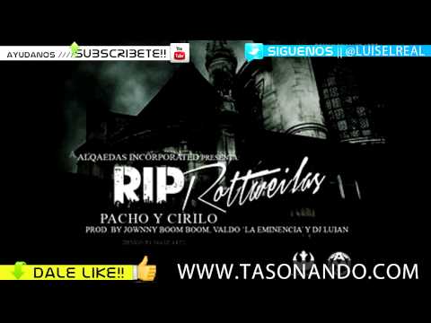 Cirilo & Pacho - RIP Rottweilas