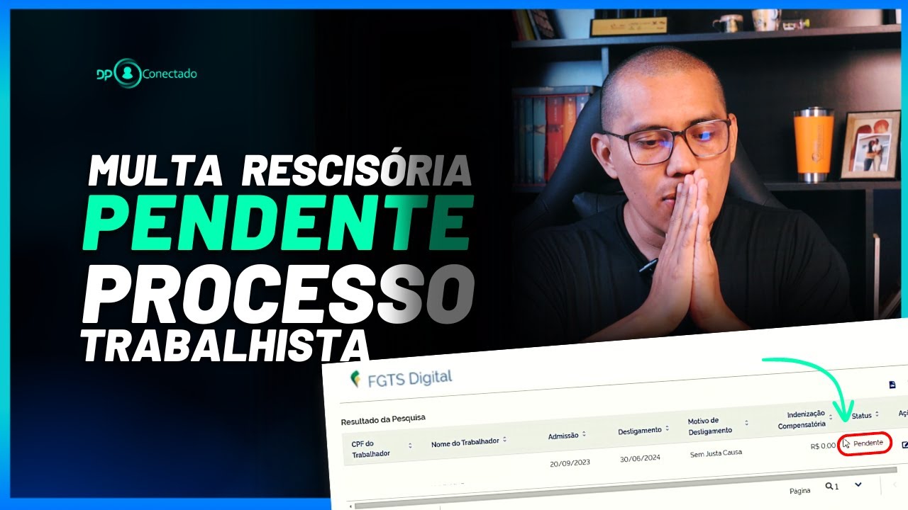 FGTS DIgital: Multa Rescisória Pendente x Desligamento de Processos Trabalhistas