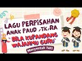 LAGU PERPISAHAN ANAK PAUD TK RA JUDUL BILA KUPANDANG WAJAHMU GURU