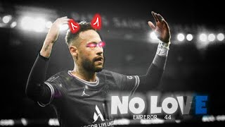 No Love X FT Neymar jr/Status  song #footballtime