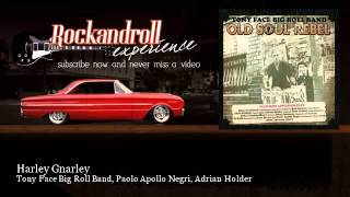 Tony Face Big Roll Band, Paolo Apollo Negri, Adrian Holder - Harley Gnarley