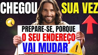 DEUS DIZ: PREPARE-SE, PORQUE O SEU ENDEREÇO VAI MUDAR!