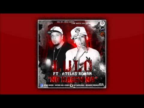 Lulo Ft. Atilas Roman - No Hacen Na (Prod. By Jeriel)