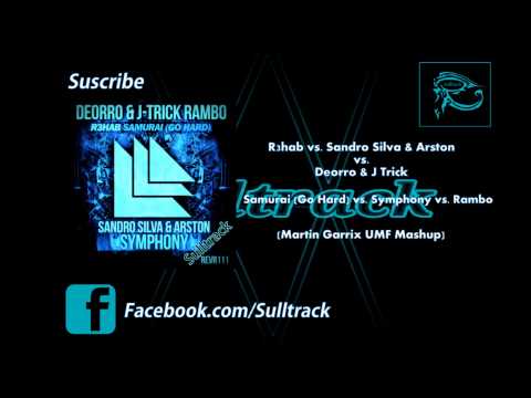 Samurai (Go Hard) vs. Symphony vs. Rambo (Martin Garrix UMF Mashup)
