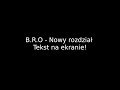 B.R.O - Nowy rozdział (tekst na ekanie) B.R.O - Nowy rozdział (tekst na ekanie)