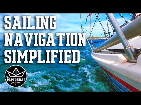 Navigation Simplified - YACHTMASTER QUALIFICATION - The Paper Boat Project - Episode 4
