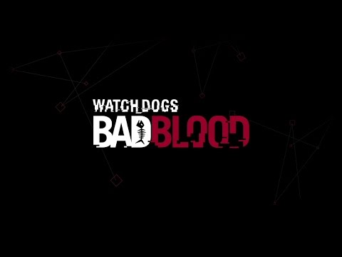 Watch Dogs Bad Blood Launch Trailer | Ubisoft [NA]