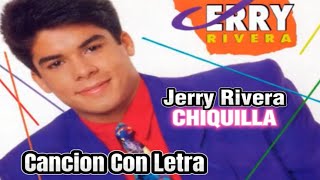 Jerry Rivera CHIQUILLA Letra