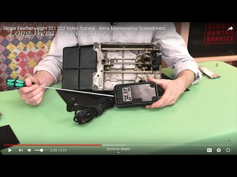 Singer Featherweight 221 222 Video Tutorial - Long Wera Screwdrivers