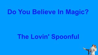 Do You Believe In Magic  - The Lovin&#39; Spoonful - with lyrics