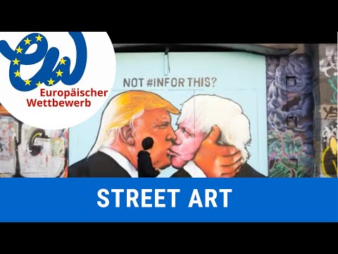 Street Art - Vandalismus, Protest, oder Kunst? | Europäischer Wettbewerb 2019
