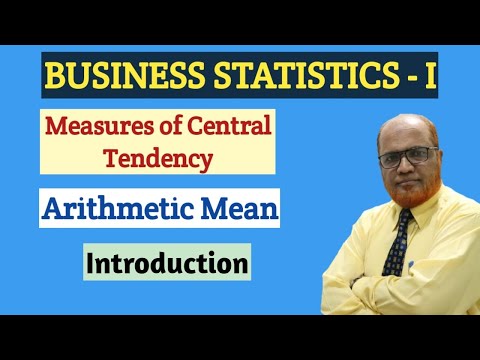 Business Statistics 1 I Arithmetic Mean I Introduction I Theory Explanation I Khans Commerce Tutoria