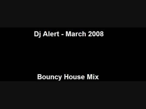 Dj Alert - Bouncy House - March 2008