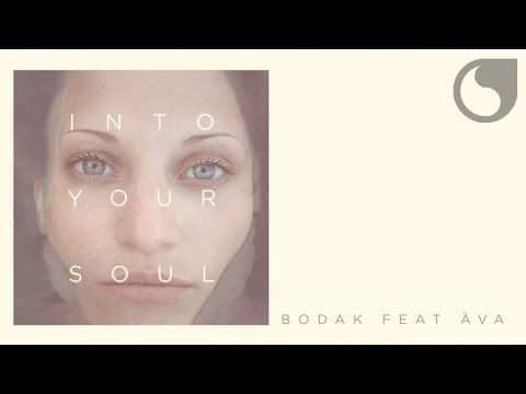 Bodak  Ft. Äva - Into Your Soul