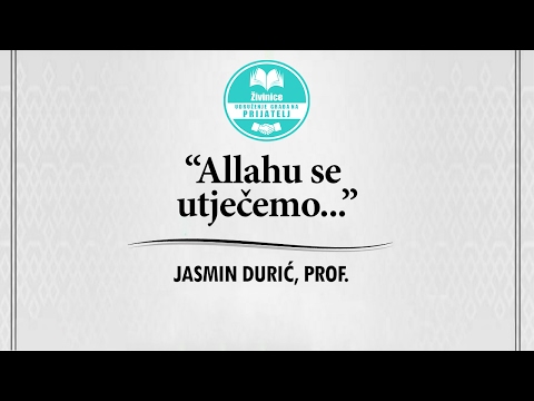 "ALLAHU SE UTJEČEMO..."| Jasmin Durić, prof.