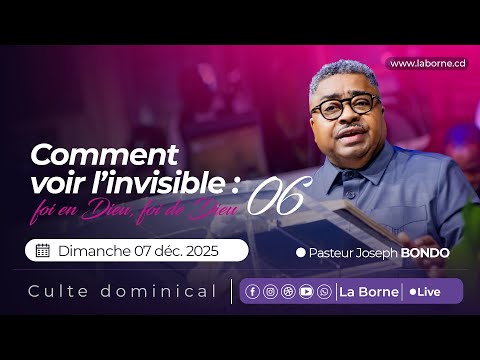 Comment voir l'invisible ? 6/ Pst Joseph Bondo/dimanche 07 décembre 2025 culte 1