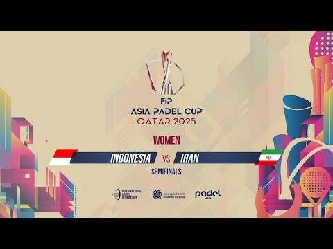 🇮🇩 INDONESIA vs IRAN 🇮🇷 - Women - Semifinals - COURT 3 - FIP ASIA PADEL CUP 2025