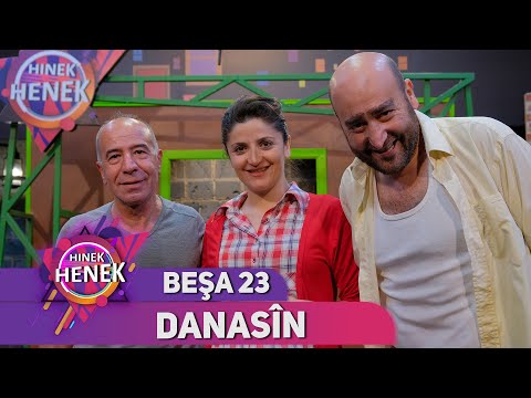 HINEK HENEK - BEŞA 23 (DANASÎN)