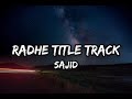Radhe Title Track - Sajid (Salman Khan, Disha Patani) [Lyrics]