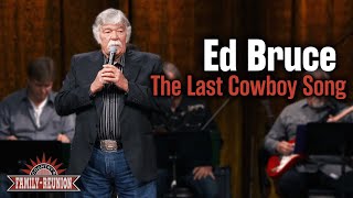 Ed Bruce sings &quot;The Last Cowboy Song&quot;