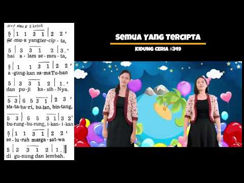 Semua Yang Tercipta   (KC 349 / PKJ 58)   |   Lagu Sekolah Minggu