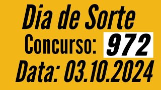 ⭕️ Dia de Sorte de hoje, Resultado Dia de Sorte 972, Dia de Sorte de 3/10,