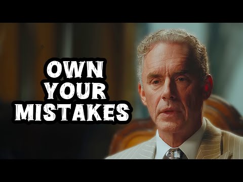 Jordan Peterson: "Accepting Your Mistakes and Dealing With Them Might Difficult!"