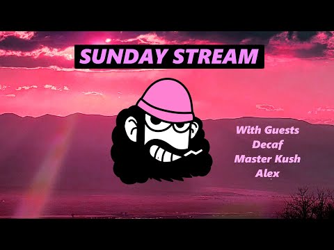 Sunday Stream w/ Decaf, Master Kush & Alex