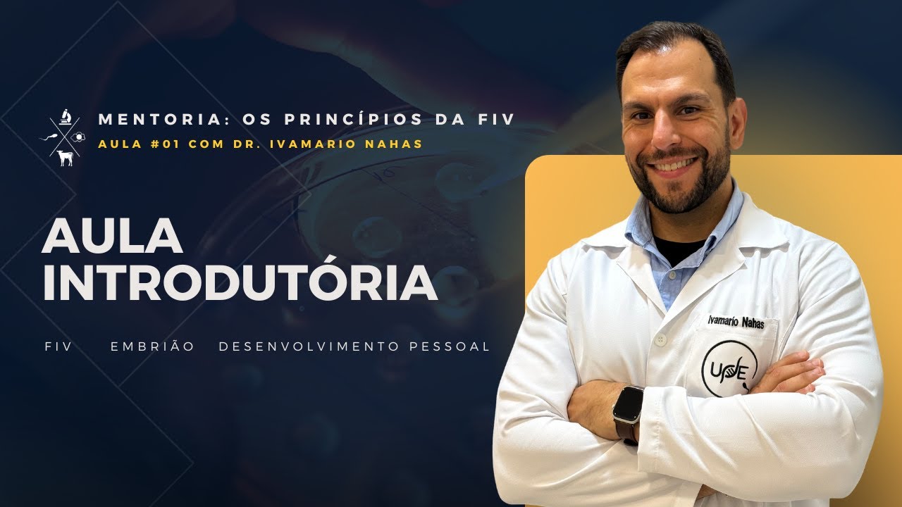 AULA INTRODUTÓRIA | MENTORIA OS PRINCÍPIOS DA FIV
