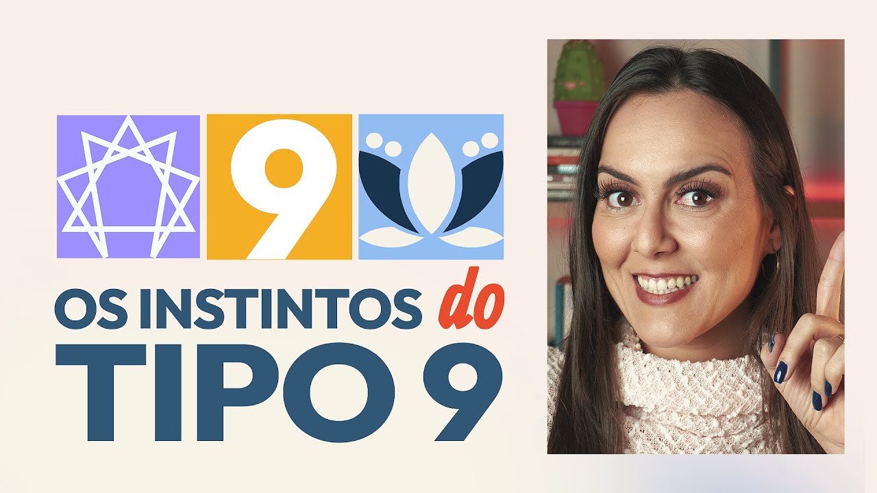 O TIPO 9 e os 3 INSTINTOS - Eneagrama