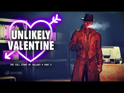 Unlikely Valentine - The Full Story of Fallout 4 Part 5