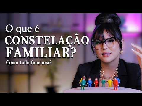O QUE É CONSTELAÇÃO FAMILIAR? COMO FUNCIONA?