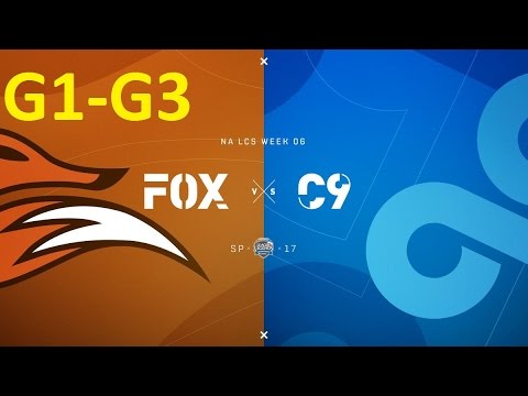 FOX vs C9 Game 1-3 Highlights - 2017 NALCS SPRING SPLIT - WEEK 6 DAY 2 - FULL HIGHLIGHTS