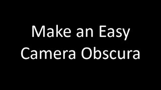 Easy paper tube camera obscura