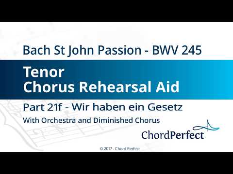 Bach's St John Passion Part 21f - Wir haben ein Gesetz - Tenor Chorus Rehearsal Aid