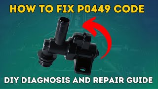 How to Fix P0449 Code: DIY Diagnosis and Repair Guide |