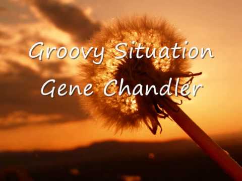 Gene Chandler - Groovy Situation