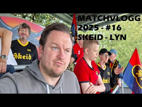 MATCHVLOGG 2025 #16 - Skeid - Lyn